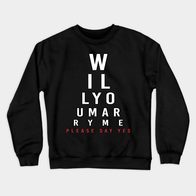 Will You Marry Me Wedding Marriage love Crewneck Sweatshirt by MooonTees